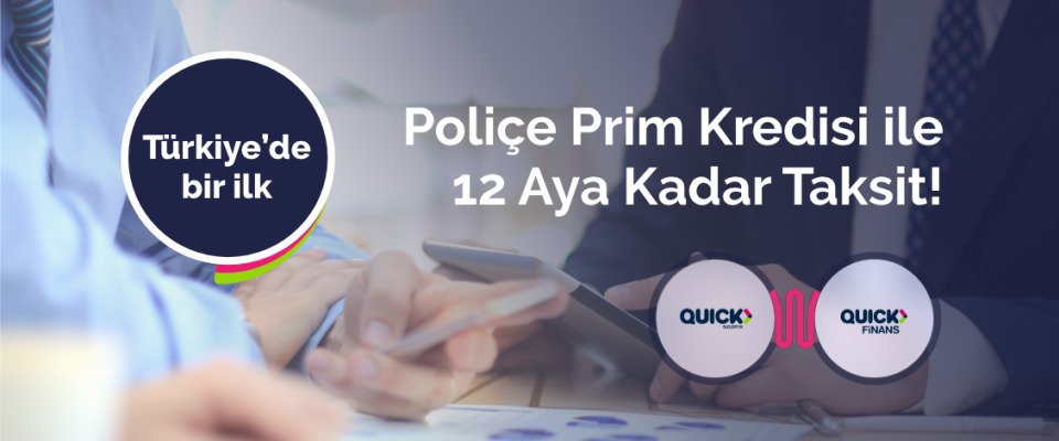 Trafikte taksit sorununa çözüm Quick’ten  Türkiye’de bir ilk: Quick Finans Poliçe Prim Kredisi ile Tüm Poliçelere 12 Ay Taksit