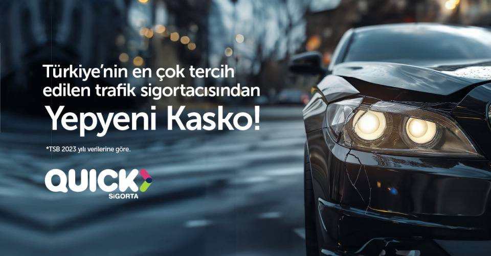 Türkiye’nin En Çok Tercih Edilen Trafik Sigortacısı Quick Sigorta’dan Yepyeni Kasko 