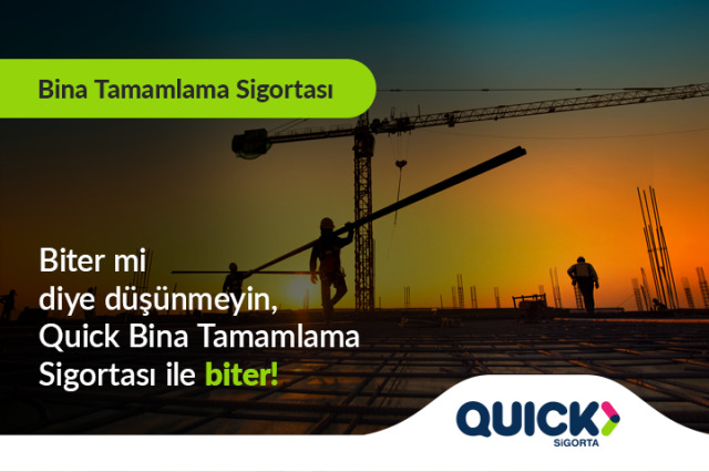 Quick Sigorta Bina Tamamlama Sigortası