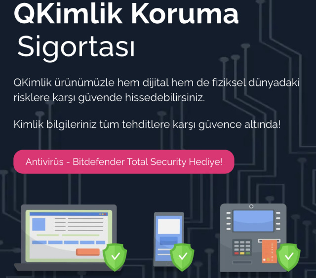 QKimlik ürünümüzle hem dijital hem de fiziksel dünyadaki risklere karşı güvende hissedebilirsiniz.