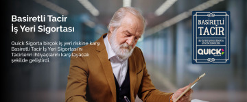 QUICK SİGORTA’DAN BASİRETLİ TACİR VURGUSU